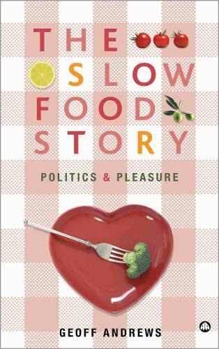 The Slow Food Story: Politics and Pleasure General education