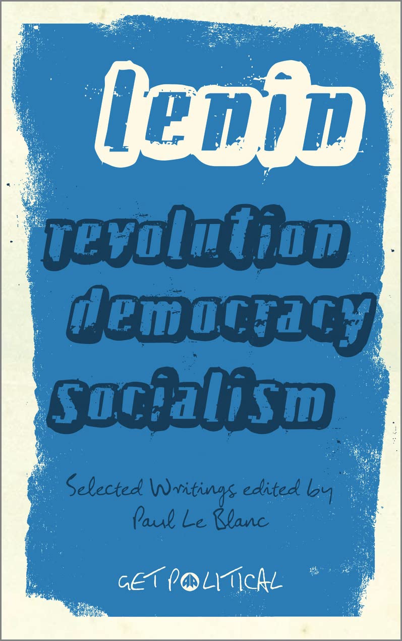 Revolution, Democracy, Socialism: Selected Writings of V.I. Lenin (Get Political) Politics & Society