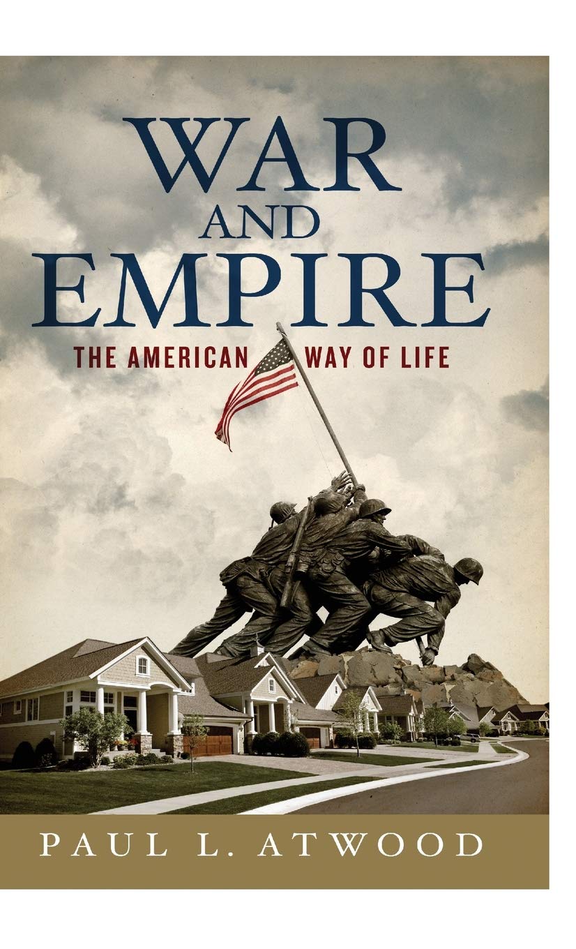 War and Empire: The American Way of Life Business, Finance & Career