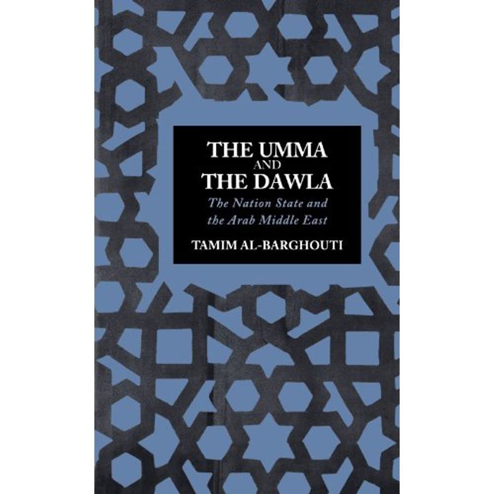 The Umma and the Dawla: The Nation-State and the Arab Middle East book