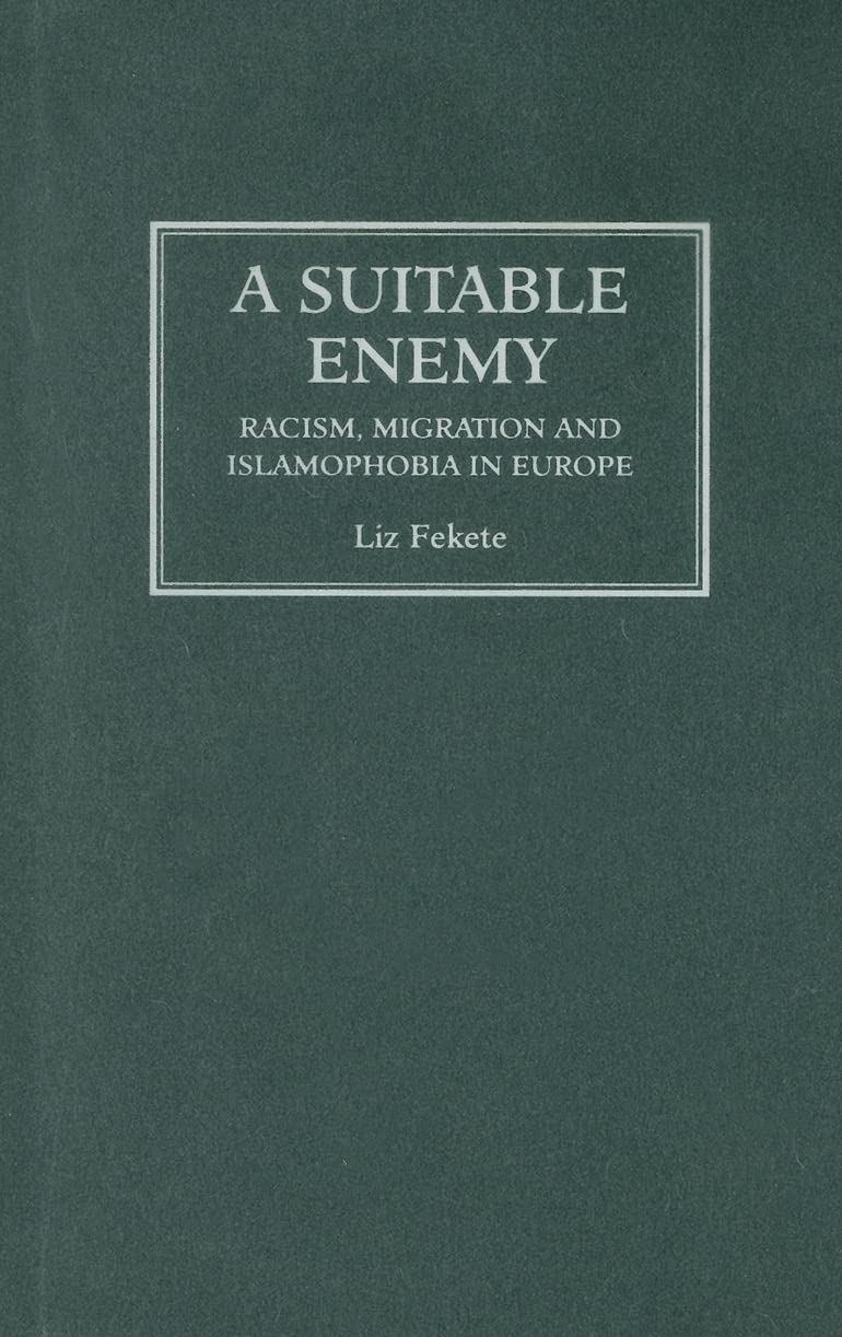 A Suitable Enemy: Racism, Migration and Islamophobia in Europe Religion & Esotericism