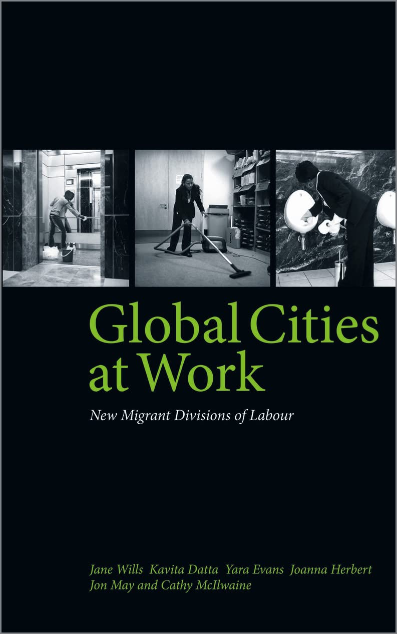 Global Cities at Work: New Migrant Divisions of Labour Books