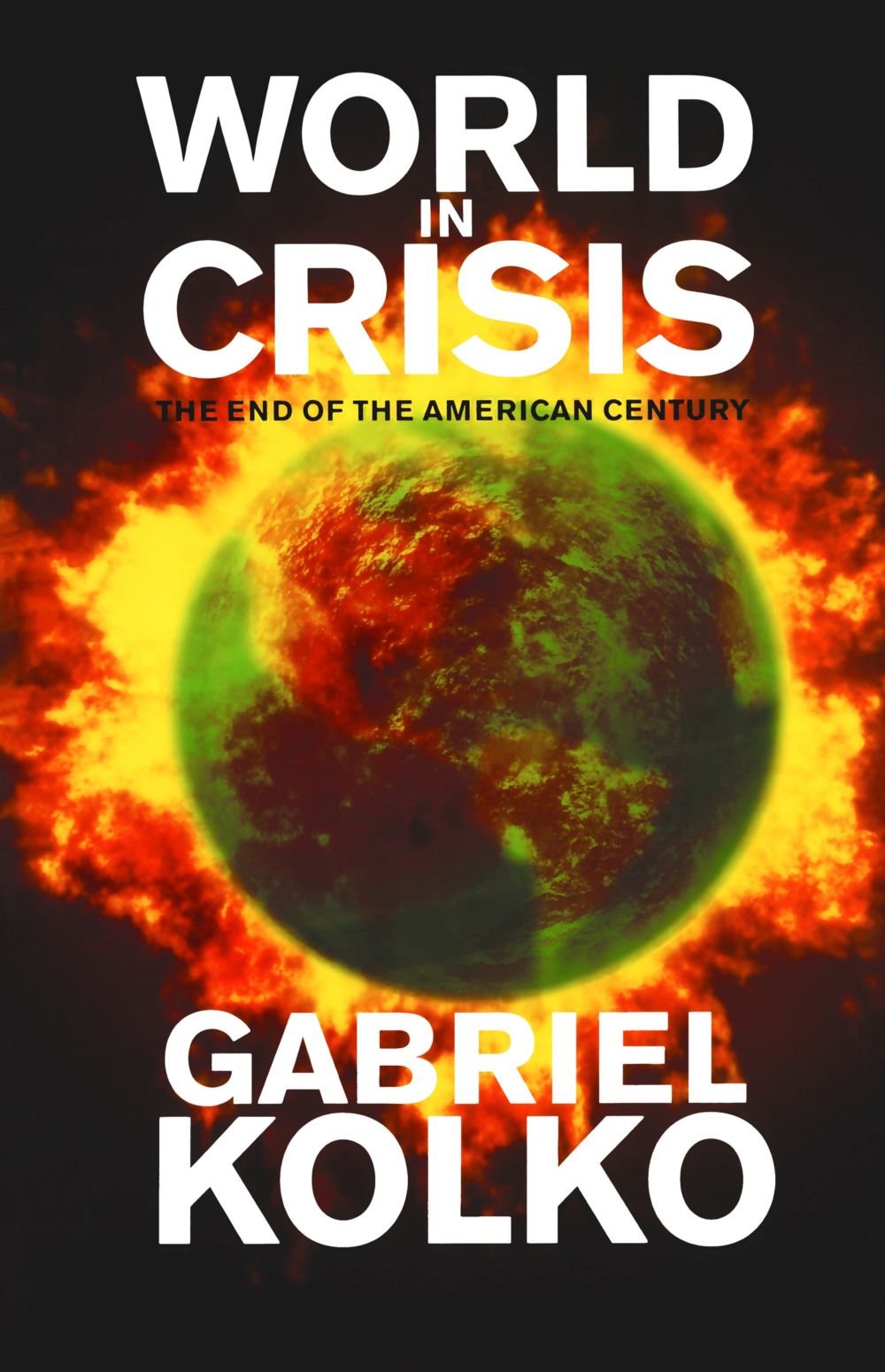 World in Crisis: The End of the American Century Business, Finance & Career