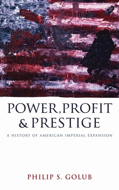 Power, Profit and Prestige: A History of American Imperial Expansion Film, Art & Culture