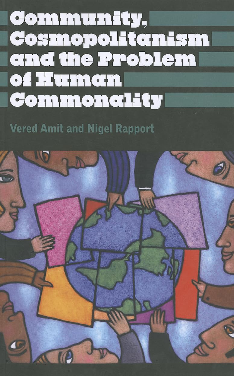 Community, Cosmopolitanism and the Problem of Human Commonality (Anthropology, Culture and Society) Law