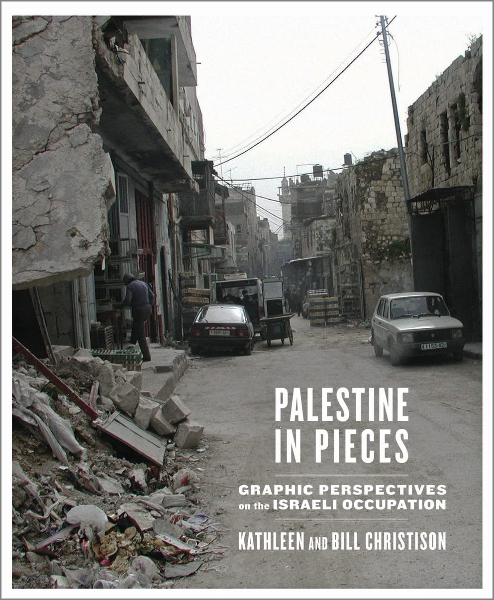 Palestine in Pieces: Graphic Perspectives on the Israeli Occupation book