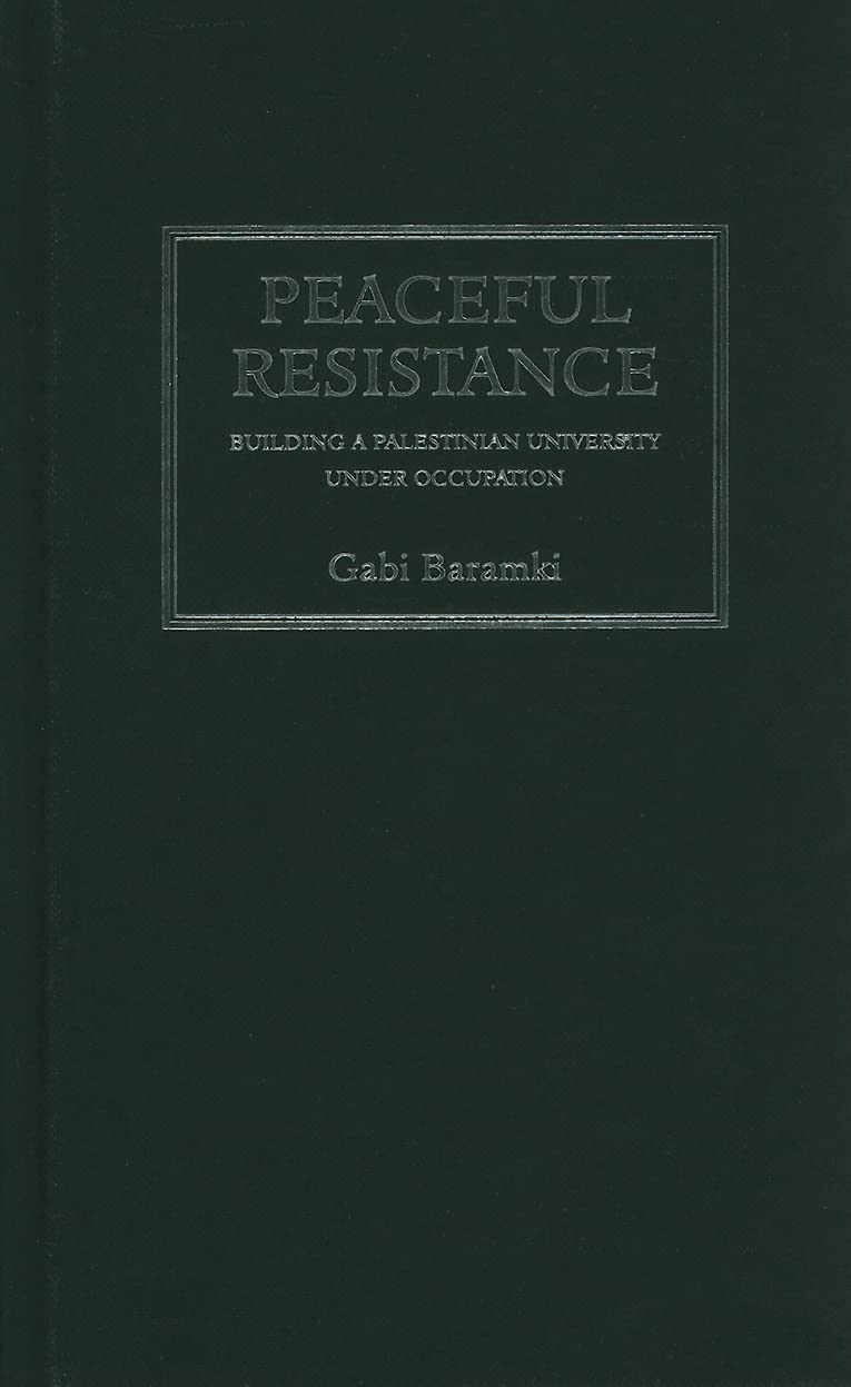 Peaceful Resistance: Building a Palestinian University Under Occupation Education & Training
