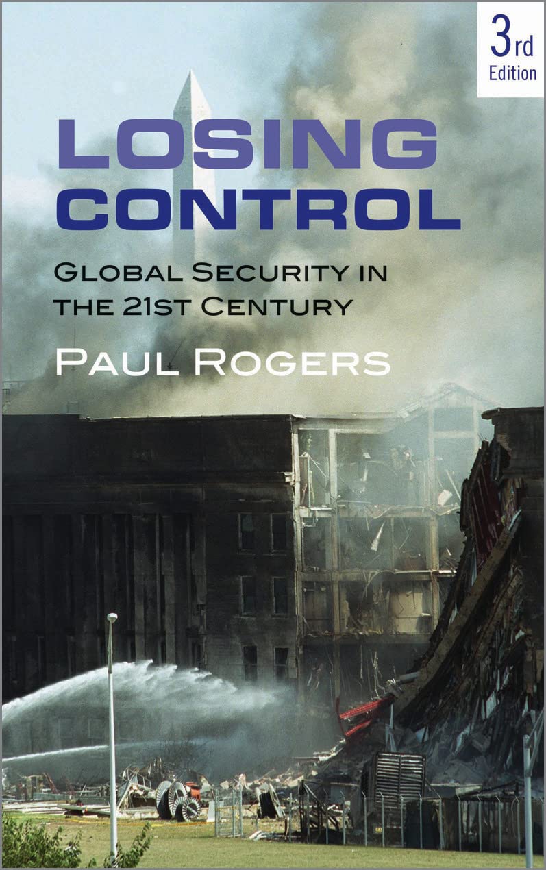 Losing Control: Global Security in the 21st Century: Global Security in the Twenty-first Century Reference Books
