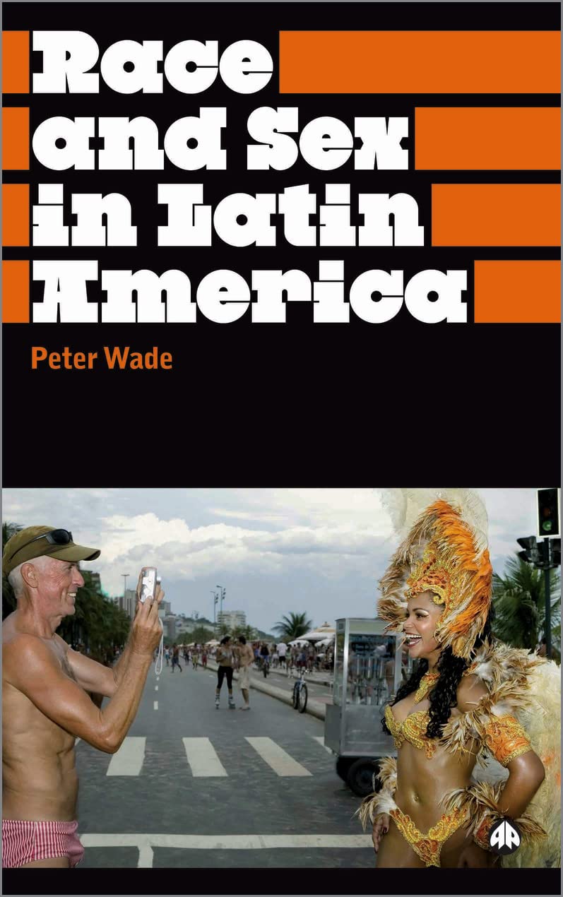 Race and Sex in Latin America (Anthropology, Culture and Society) Books