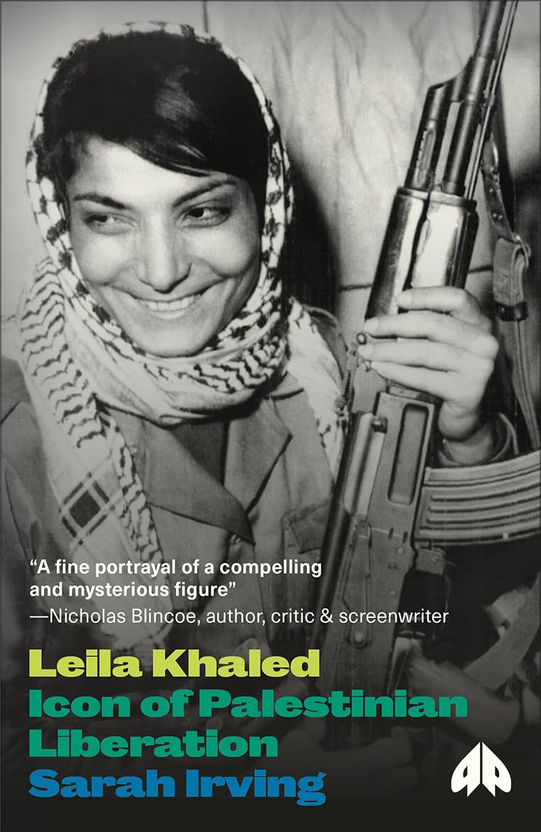 Leila Khaled: Icon of Palestinian Liberation book