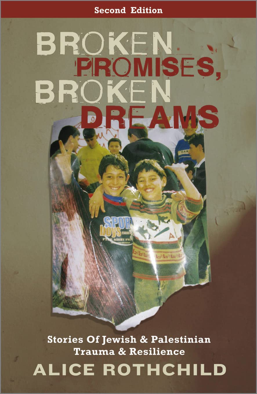 Broken Promises, Broken Dreams: Stories of Jewish and Palestinian Trauma and Resilience Social Sciences