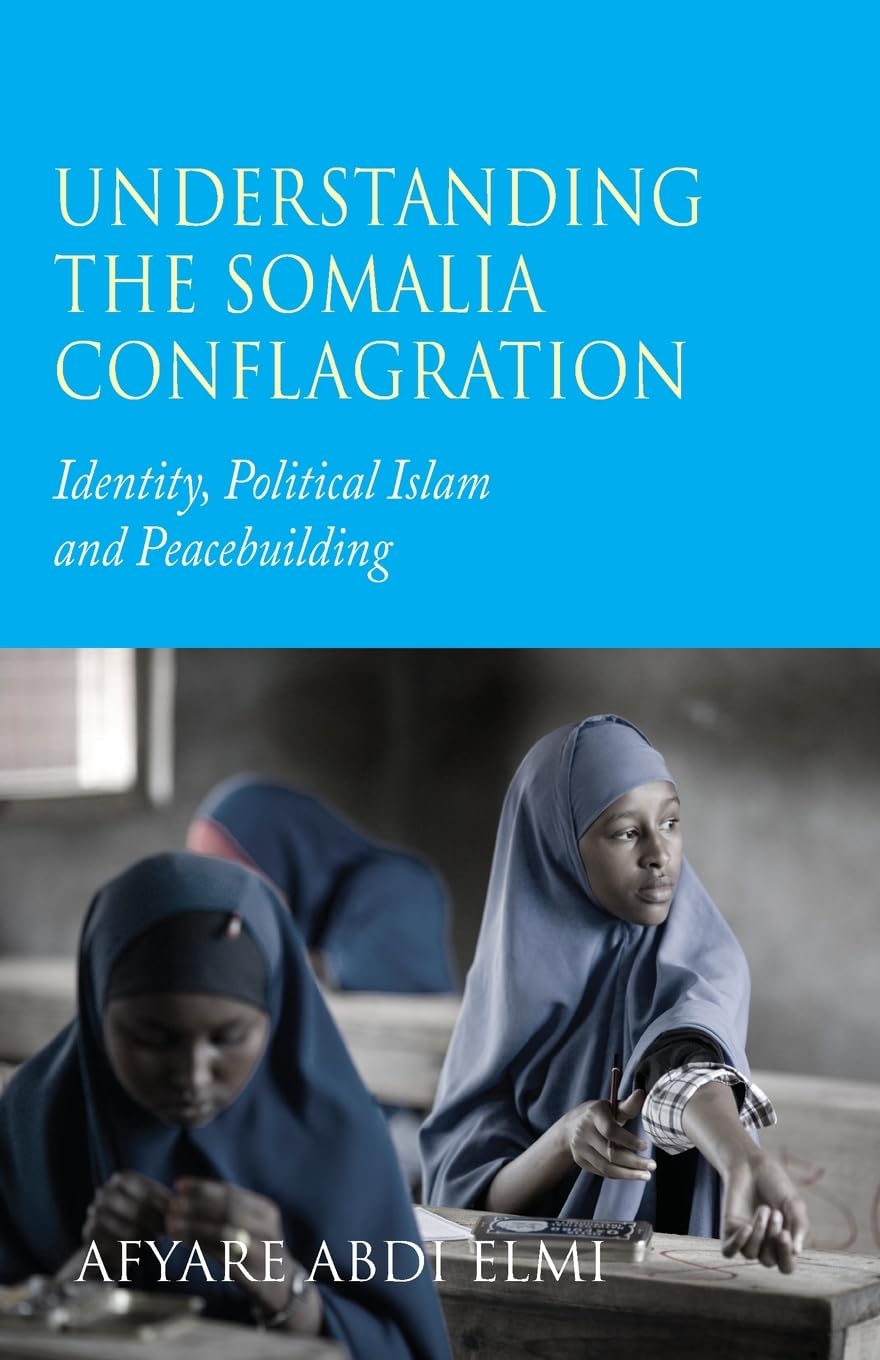 Understanding the Somalia Conflagration: Identity, Political Islam and Peacebuilding Social Sciences