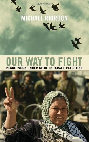 Our Way to Fight: Peace-Work Under Siege in Israel-Palestine Reference Books