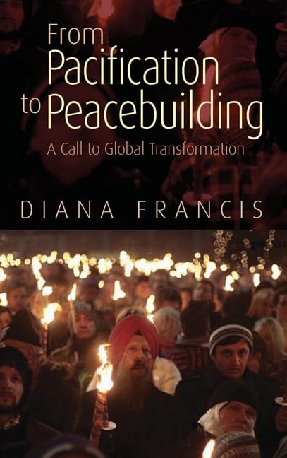 From Pacification to Peacebuilding: A Call to Global Transformation Reference Books