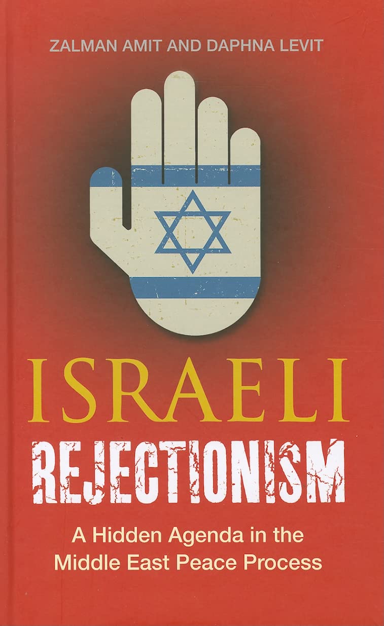 Israeli Rejectionism: A Hidden Agenda in the Middle East Peace Process Social Sciences
