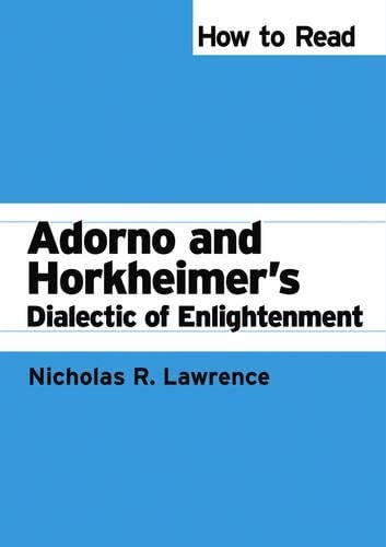 How to Read Adorno and Horkheimer's Dialectic of Enlightenment (How to Read Theory) Philosophy