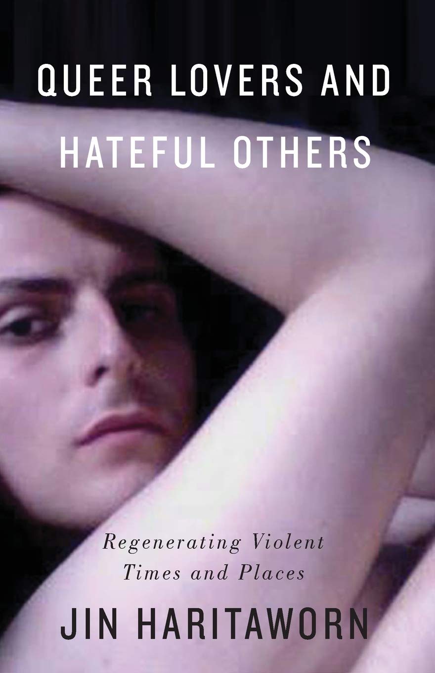 Queer Lovers and Hateful Others: Regenerating Violent Times and Places (Decolonial Studies, Postcolonial Horizons) Law