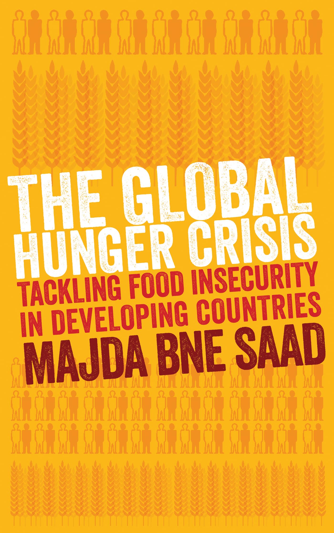 The Global Hunger Crisis: Tackling Food Insecurity in Developing Countries Books