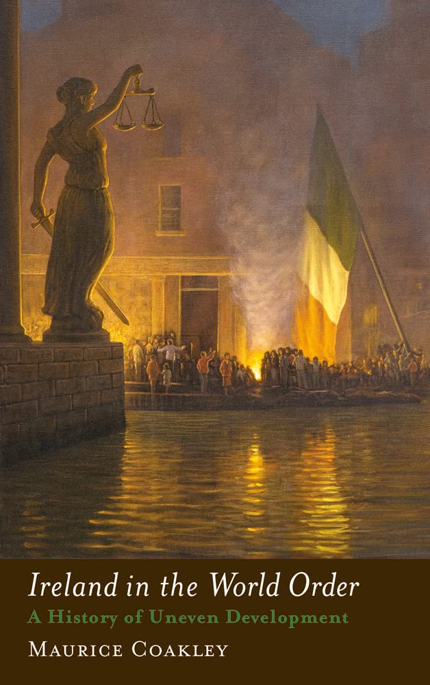 Ireland in the World Order: A History of Uneven Development Reference Books