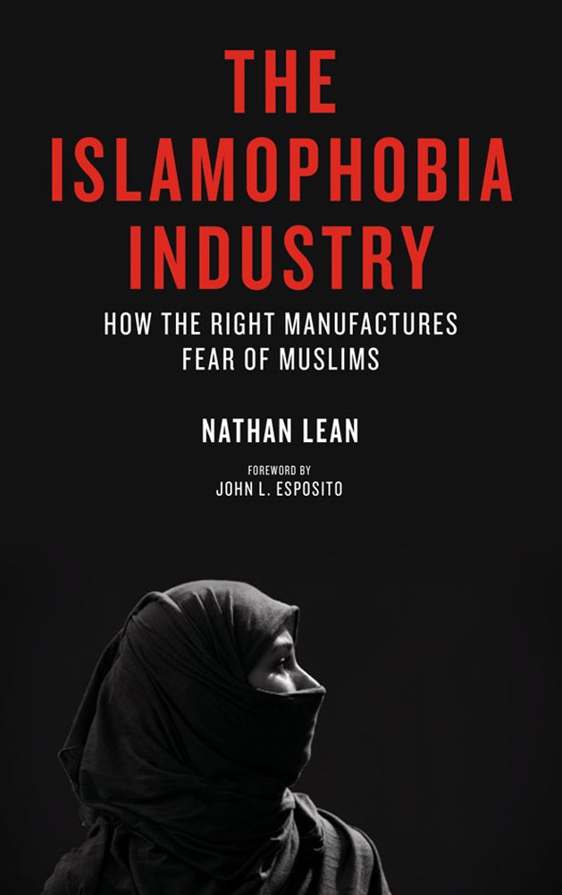 The Islamophobia Industry: How the Right Manufactures Fear of Muslims Religion & Esotericism