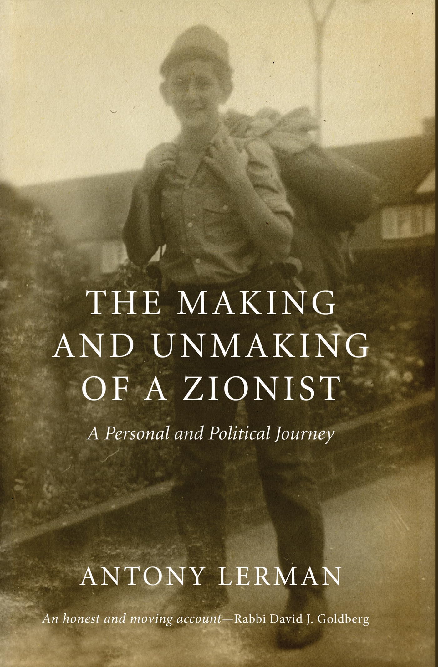 The Making and Unmaking of a Zionist: A Personal and Polititcal Journey Religion & Esotericism