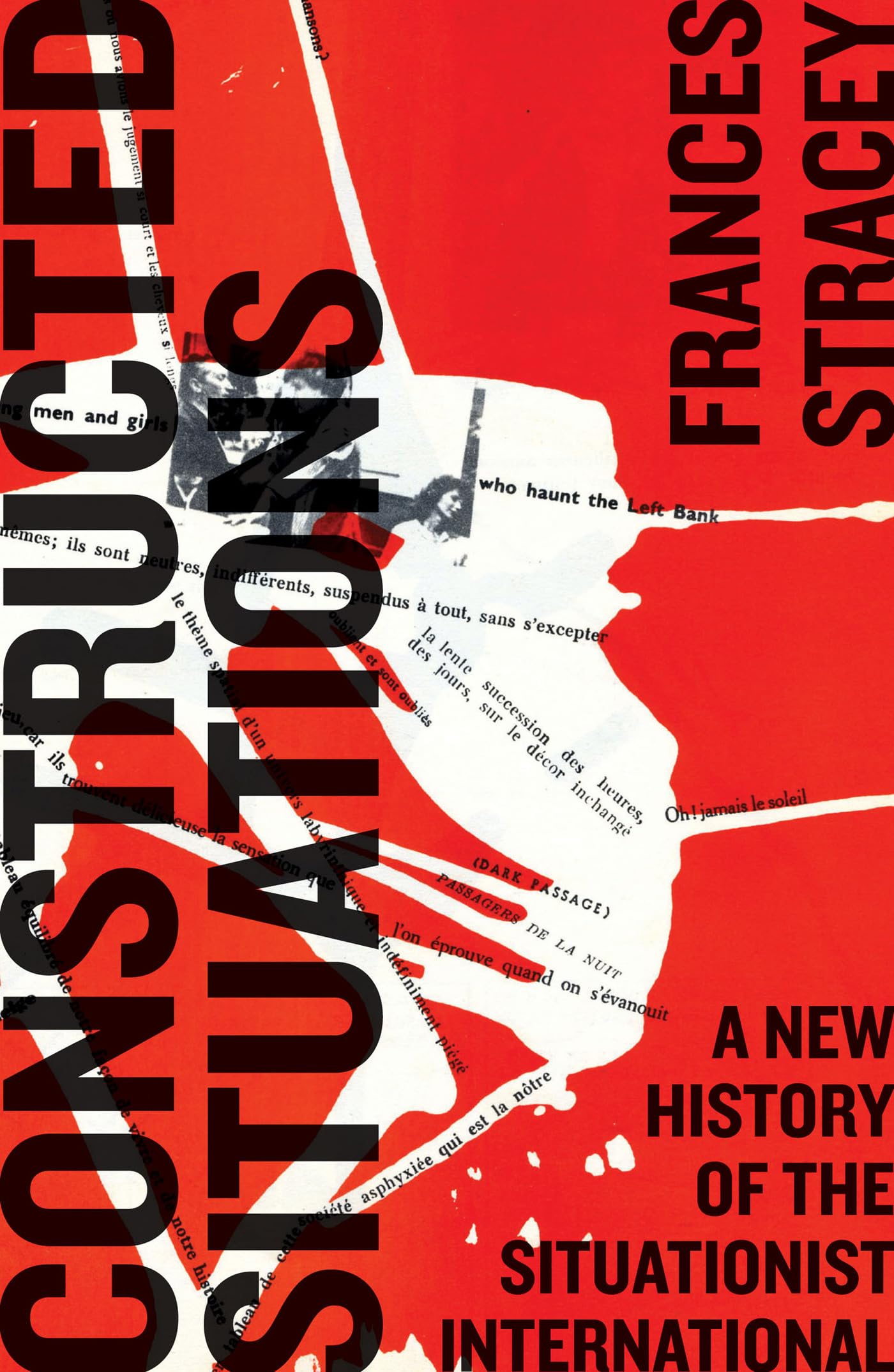 Constructed Situations: A New History of the Situationist International book