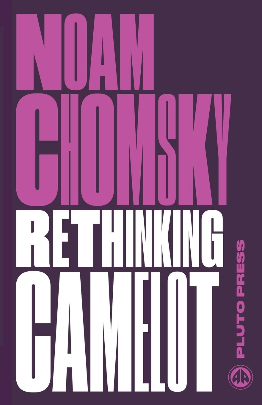 Rethinking Camelot: JFK, the Vietnam War, and U.S. Political Culture (Chomsky Perspectives) Law