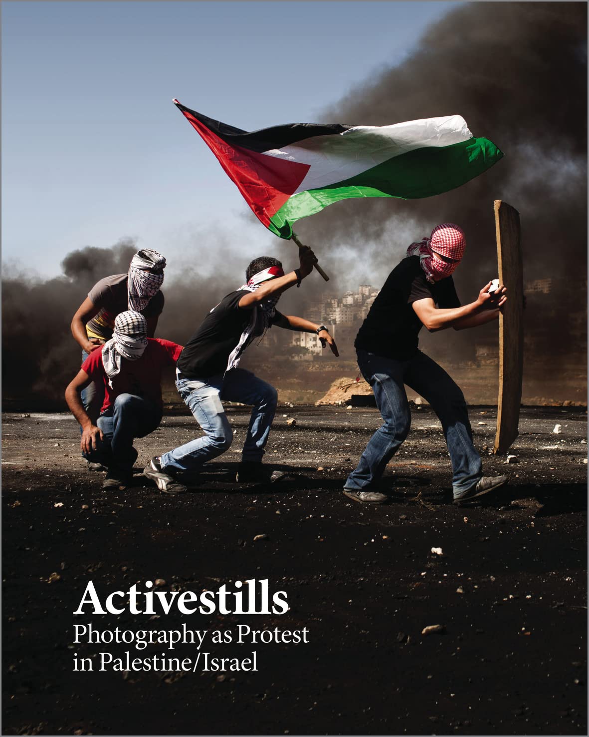 Activestills: Photography As Protest in Palestine/Israel Media & Communication