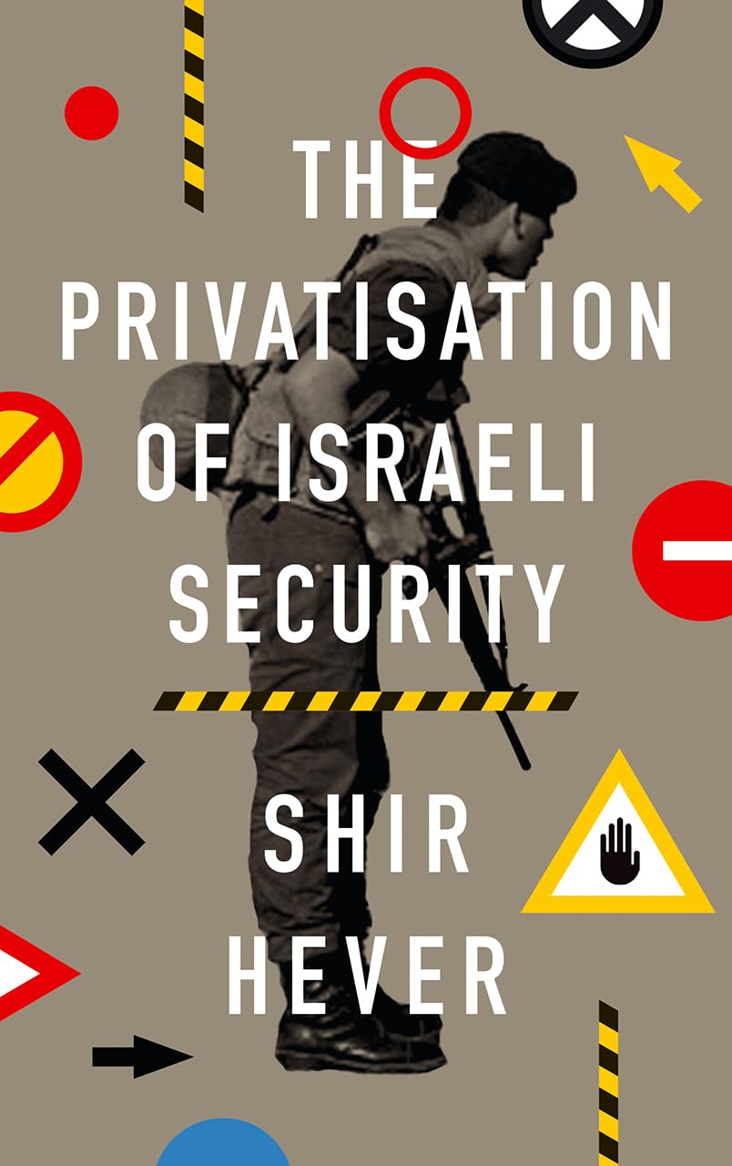 The Privatization of Israeli Security book