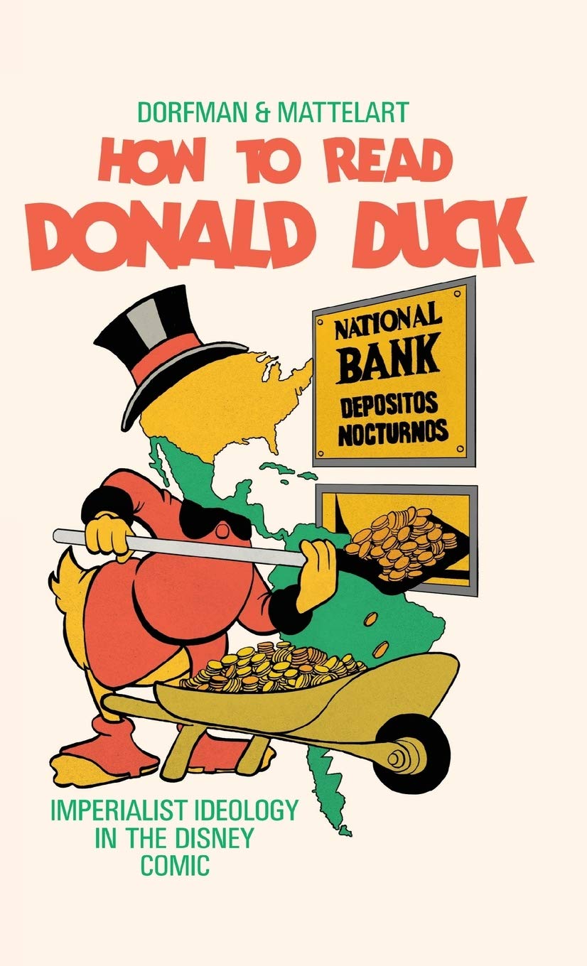 How to Read Donald Duck: Imperialist Ideology in the Disney Comic Law