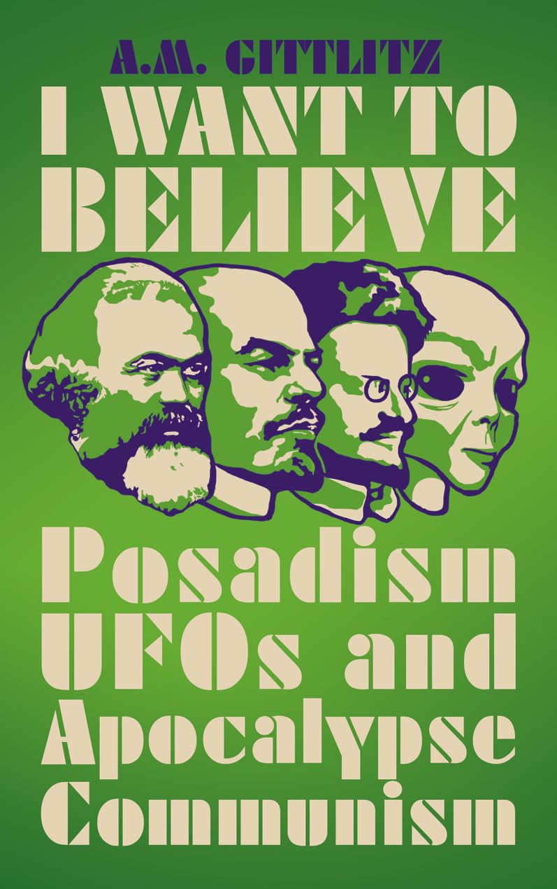 I Want to Believe: Posadism, UFOs and Apocalypse Communism Social Sciences