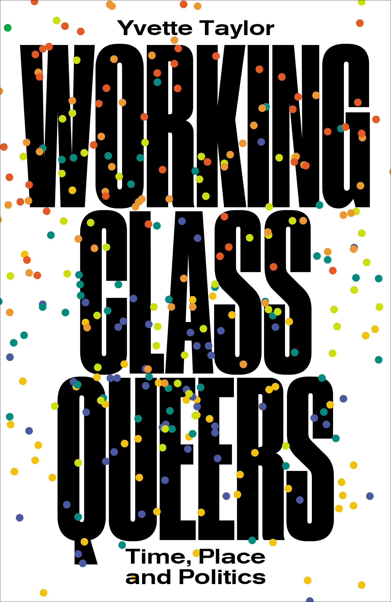 Working-Class Queers: Time, Place and Politics Law