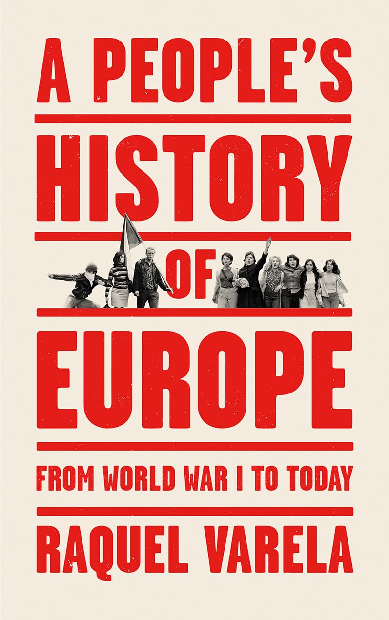 A People's History of Europe: From World War I to Today Politics & History