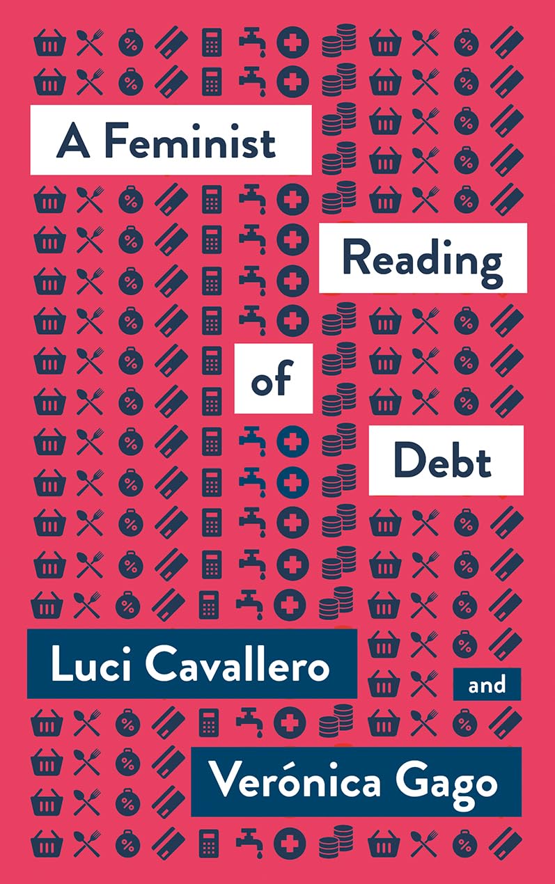 A Feminist Reading of Debt (Mapping Social Reproduction Theory) Law