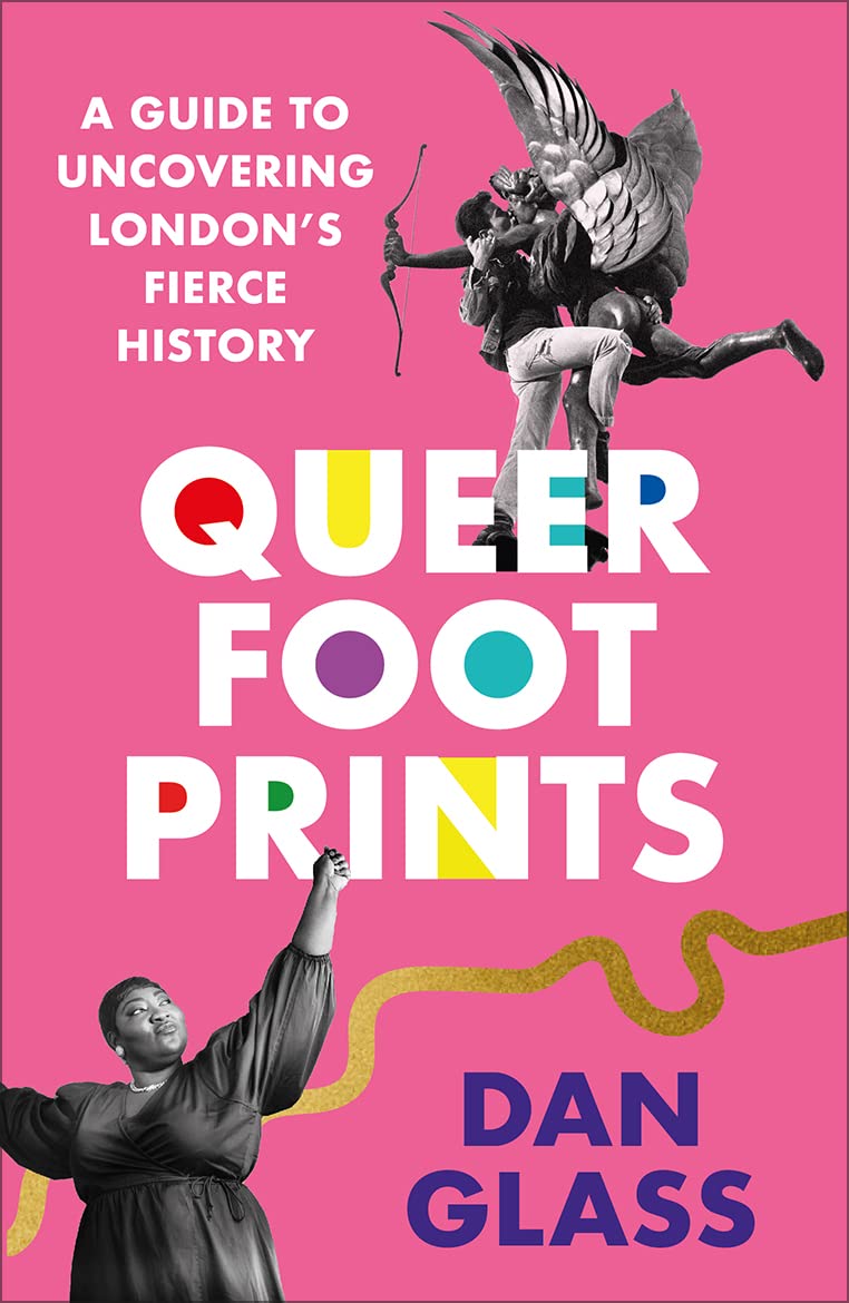 Queer Footprints: A Guide to Uncovering London's Fierce History Social Sciences