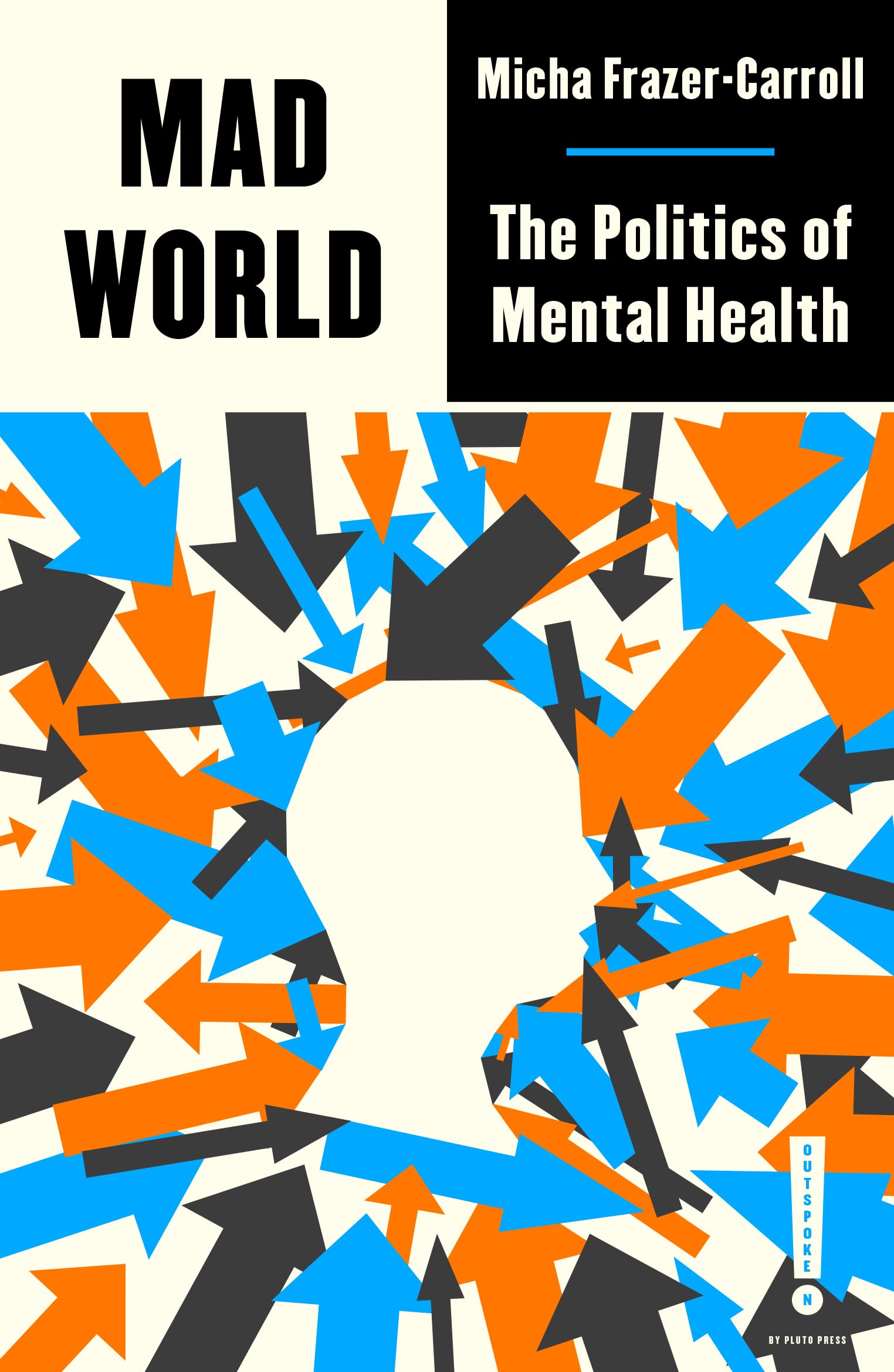 Mad World: The Politics of Mental Health (Outspoken by Pluto) Medicine