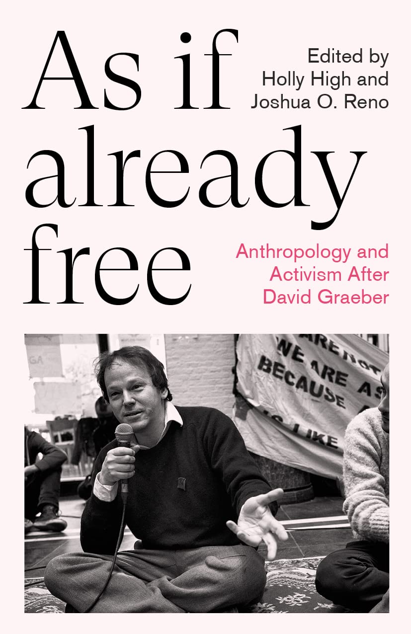 As If Already Free: Anthropology and Activism After David Graeber (Anthropology, Culture and Society) Social Sciences