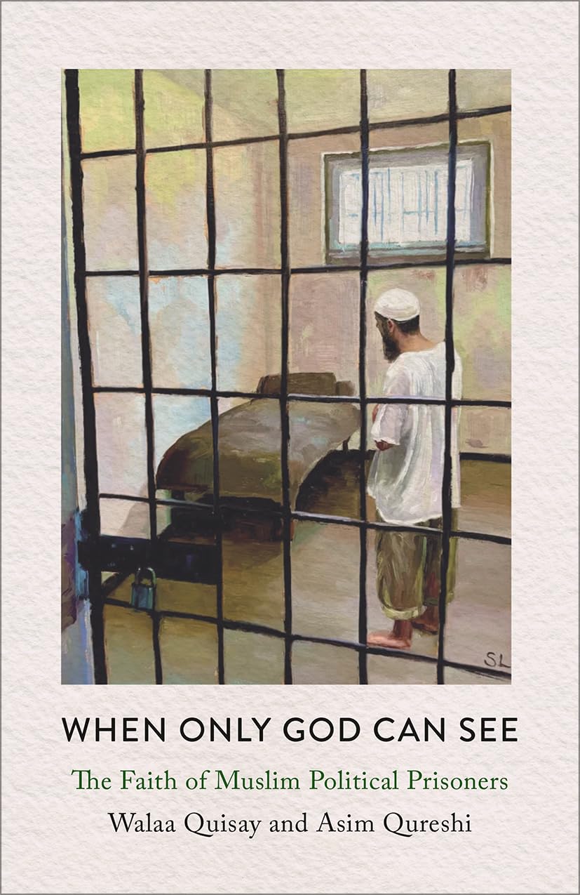 When Only God Can See: The Faith of Muslim Political Prisoners Law