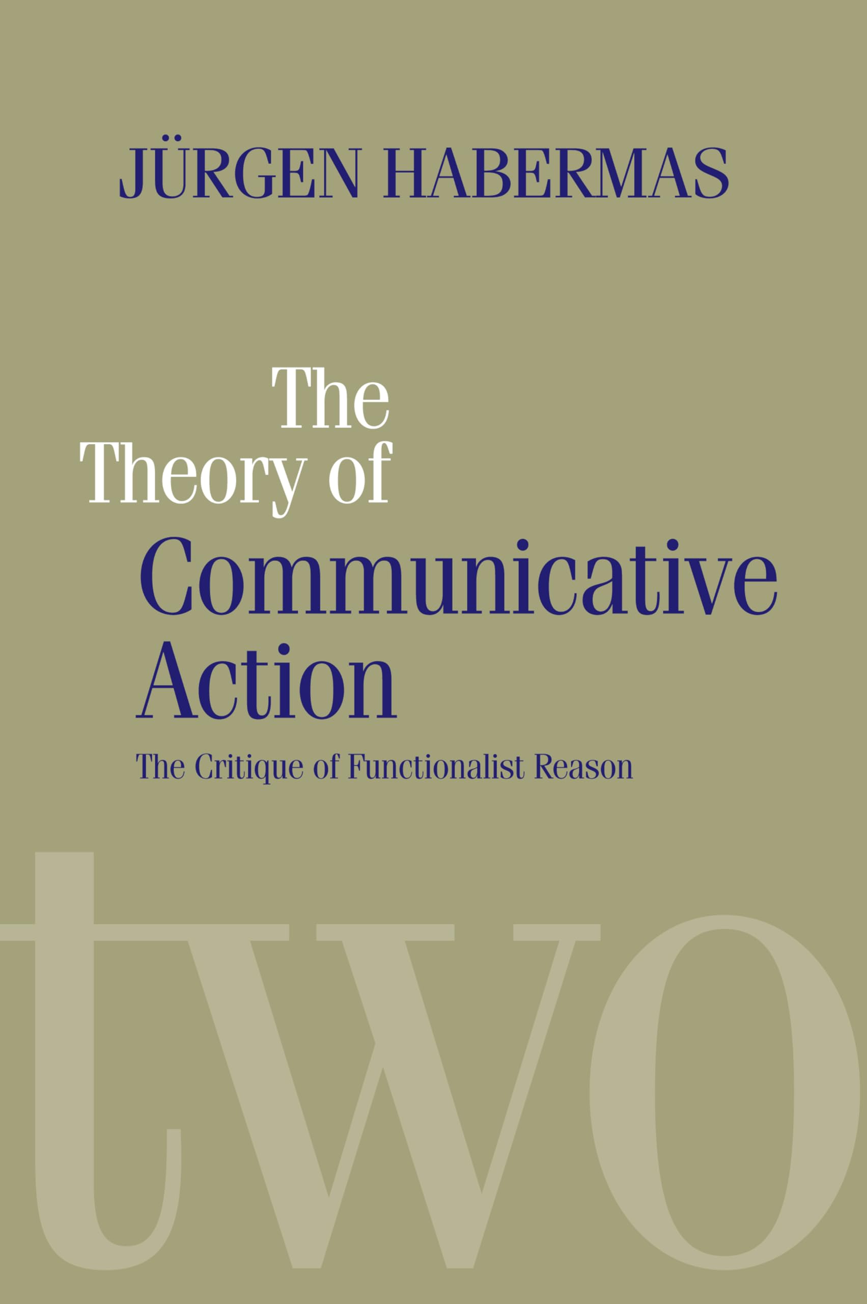 Theory of Communicative Action, Volume 2: Lifeworld and Systems, a Critique of Functionalist Reason, Volume 2 Law