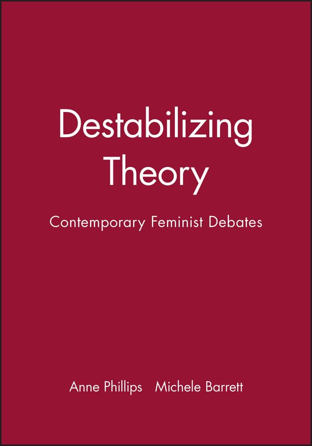 Destabilizing Theory: Contemporary Feminist Debates Law