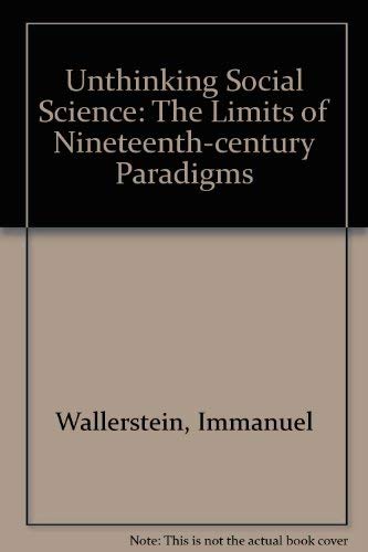 Unthinking Social Science: The Limits of Nineteenth-Century Paradigms Social Sciences