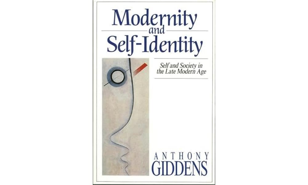 Modernity and Self-Identity: Self and Society in the Late Modern Age Law
