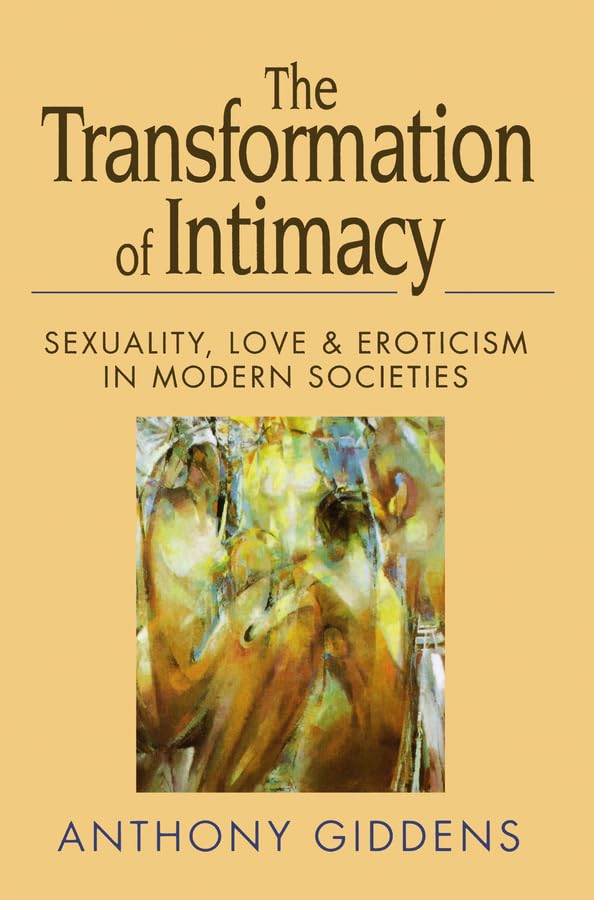 The Transformation of Intimacy: Love, Sexuality & Eroticism in Modern Societies Law