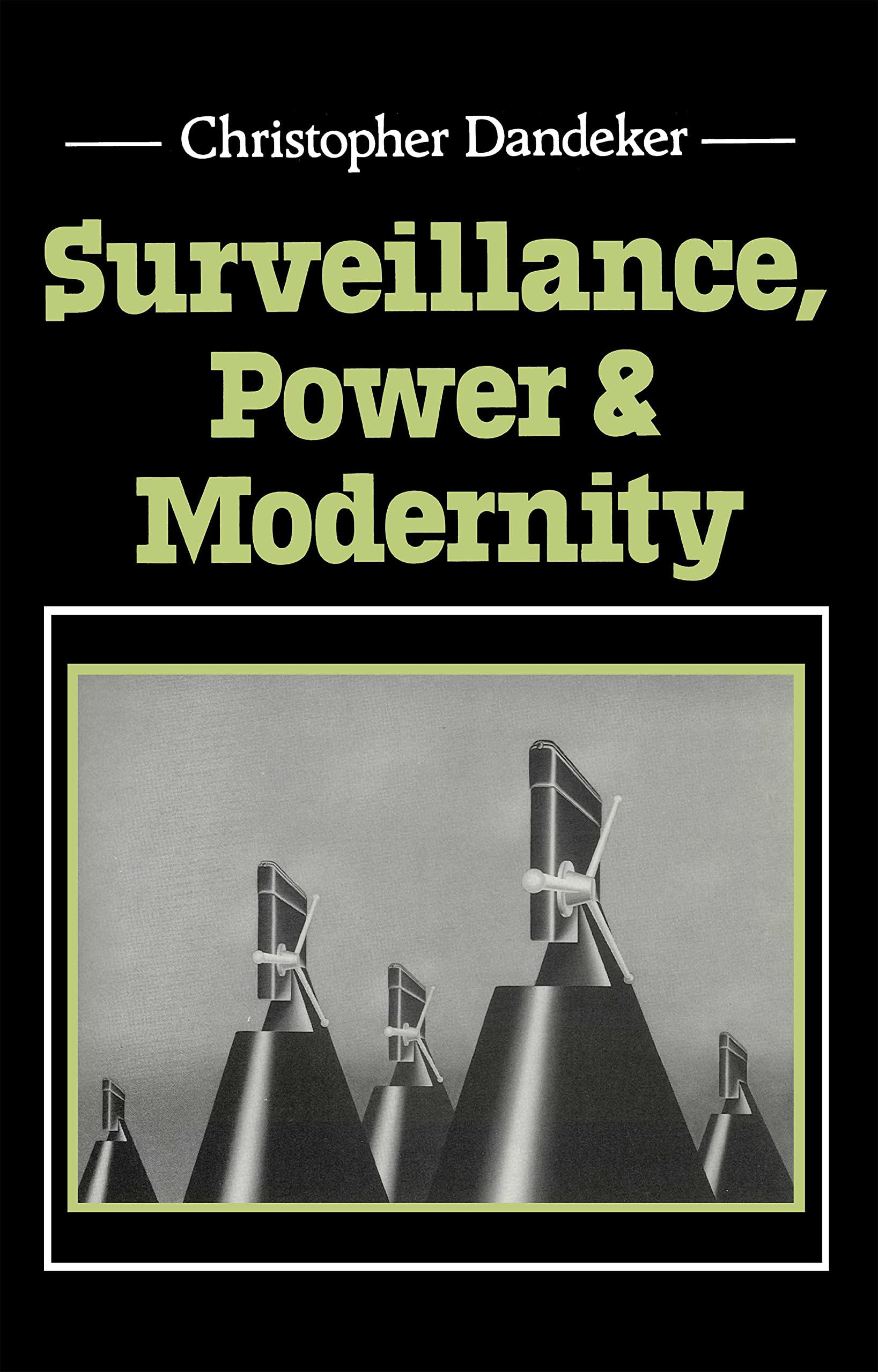 Surveillance, Power and Modernity: Bureaucracy and Discipline from 1700 to the Present Day Law