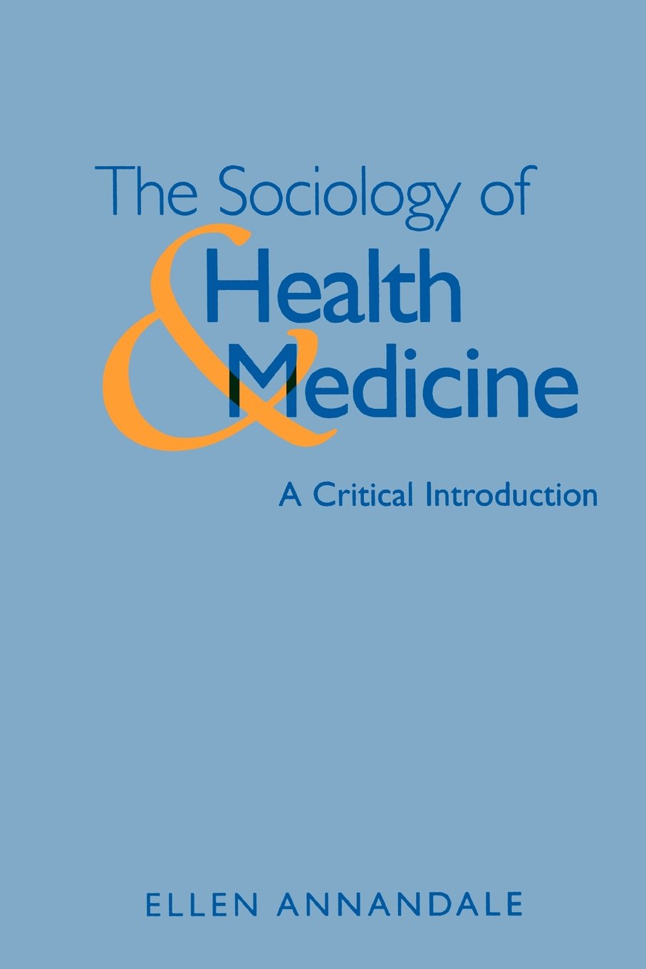 The Sociology of Health and Medicine: A Critical Introduction Medicine