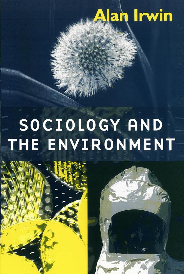 Sociology and the Environment: A Critical Introduction to Society, Nature and Knowledge book