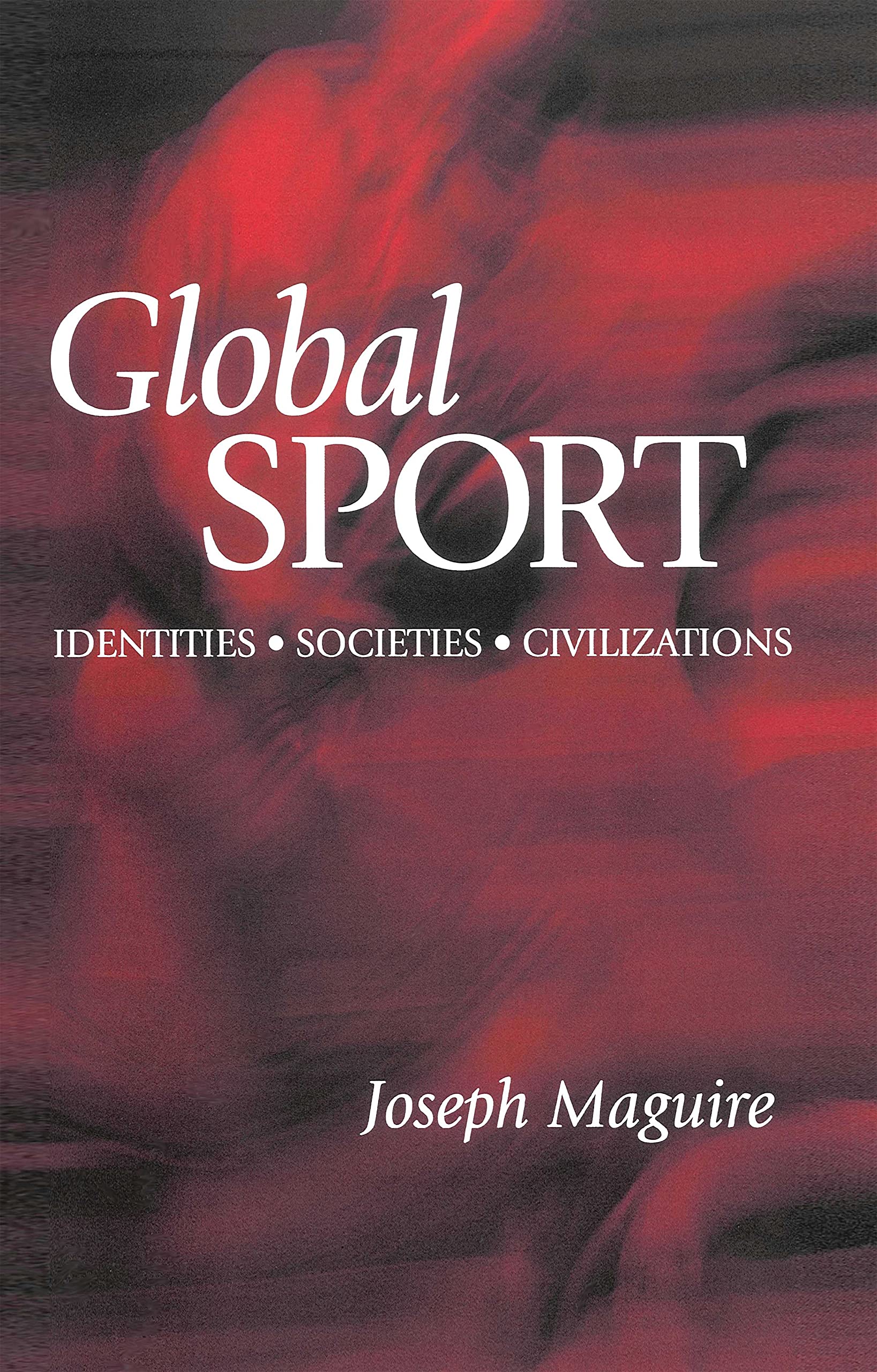 Global Sport: Identities, Societies, Civilizations Law