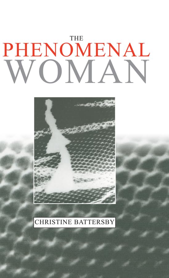 The Phenomenal Woman: Feminist Metaphysics and the Patterns of Identity book