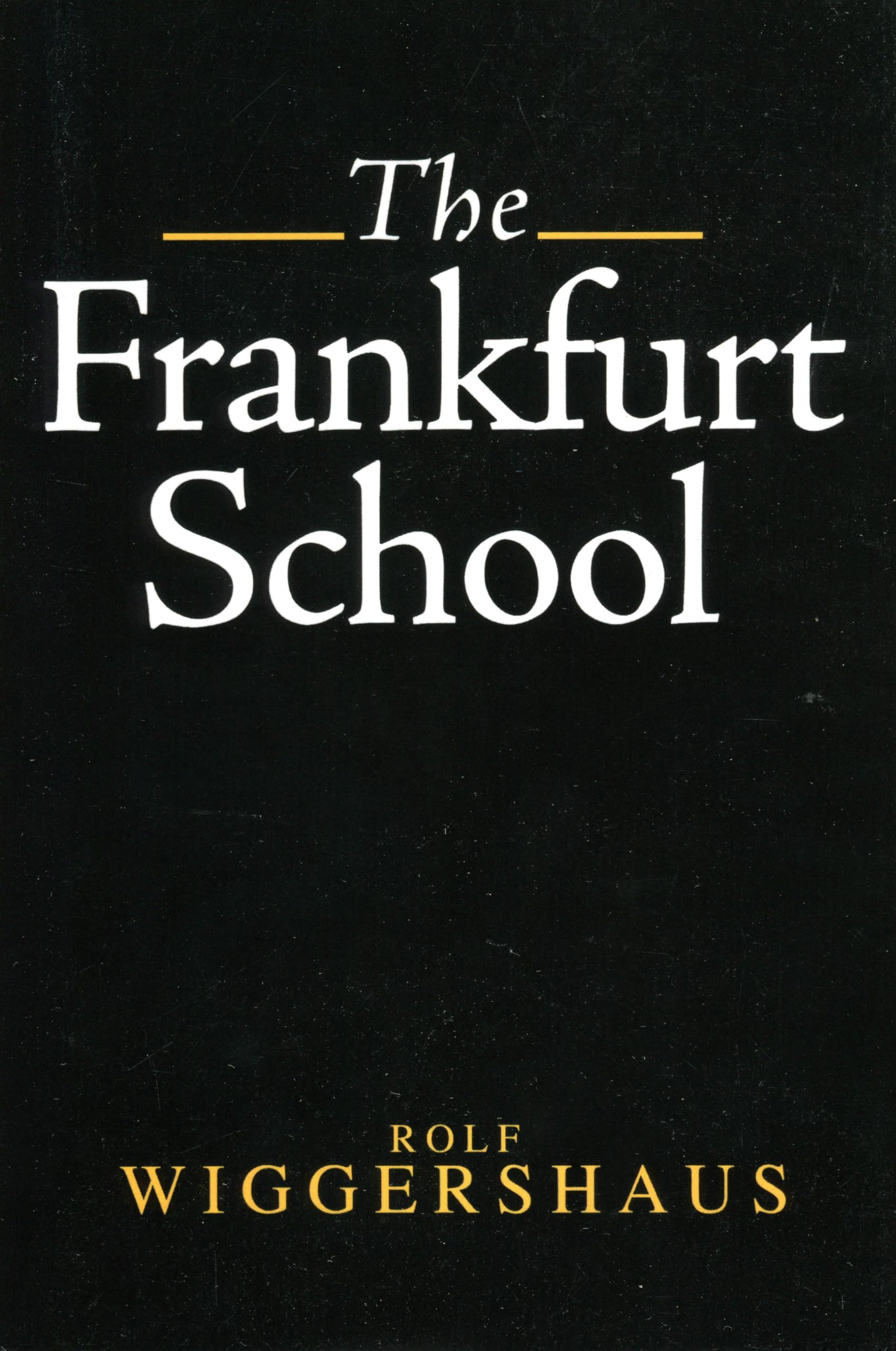 The Frankfurt School: Its History, Theory and Political Significance Law
