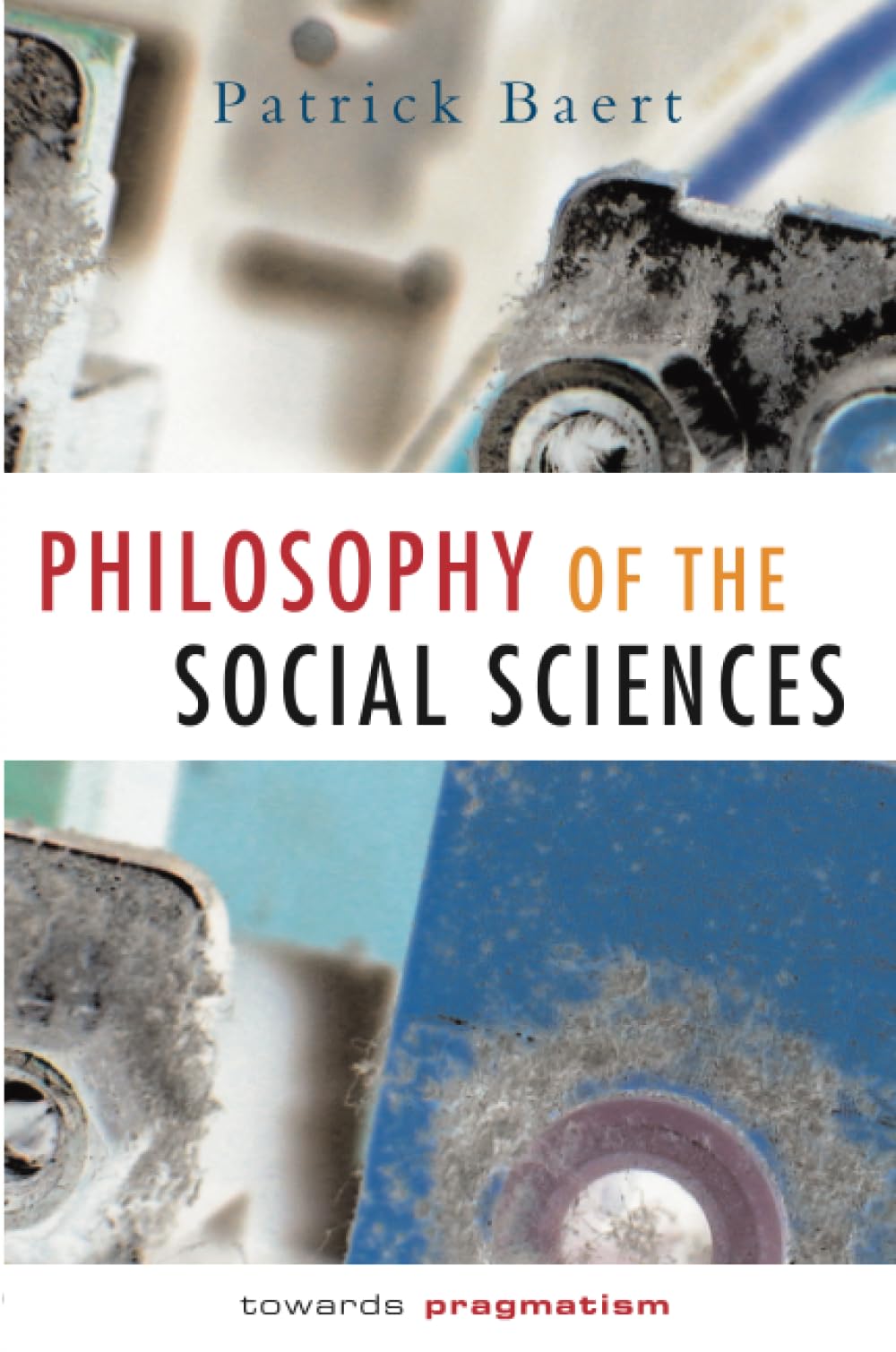 Philosophy of the Social Sciences: Towards Pragmatism book